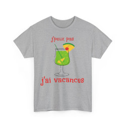 Tee shirt Unisex J'peux pas j'ai vacances idée cadeau humour drôle pour homme et femme