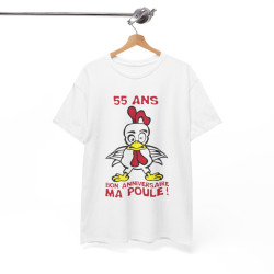 Tee shirt Unisex 55 ans bon anniversaire ma poule ! idée cadeau anniversaire humour drôle