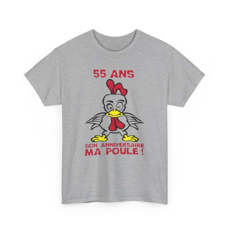 Tee shirt Unisex 55 ans bon anniversaire ma poule ! idée cadeau anniversaire humour drôle