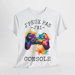 Tee shirt Unisex J'peux pas j'ai console idée cadeau humour drôle gaming