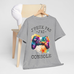 Tee shirt Unisex J'peux pas j'ai console idée cadeau humour drôle gaming