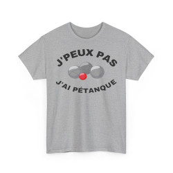 Tee shirt Unisex J'peux pas j'ai Pétanque idée cadeau humour drôle