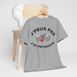 Tee shirt Unisex J'peux pas j'ai Pétanque idée cadeau humour drôle