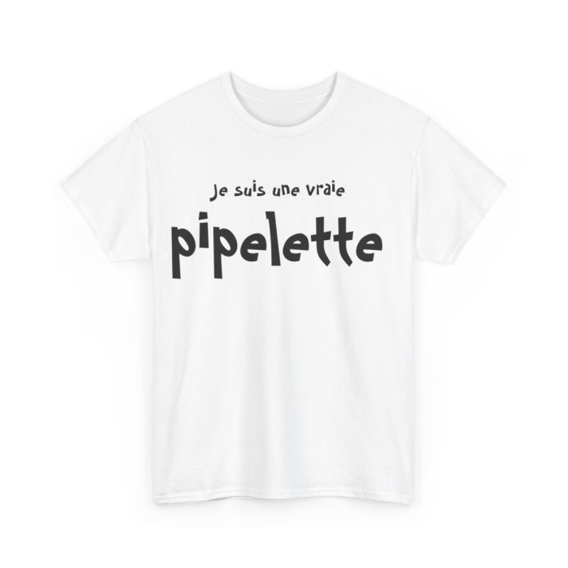 Tee shirt Femme Je suis une vraie pipelette idée cadeau humour drôle