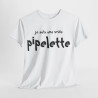 Tee shirt Femme Je suis une vraie pipelette idée cadeau humour drôle