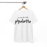 Tee shirt Femme Je suis une vraie pipelette idée cadeau humour drôle