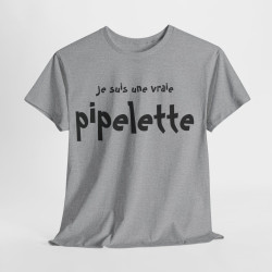 Tee shirt Femme Je suis une vraie pipelette idée cadeau humour drôle