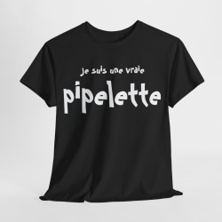 Tee shirt Femme Je suis une vraie pipelette idée cadeau humour drôle