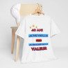 Tee shirt Unisex 40 ans Je ne vieillis pas je prends de la valeur idée cadeau anniversaire humour