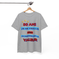 Tee shirt Unisex 50 ans Je ne vieillis pas je prends de la valeur idée cadeau anniversaire humour