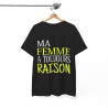 Tee shirt Homme Ma Femme a toujours raison Idée cadeau humour drôle amusant