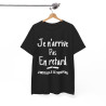 Tee shirt Unisex Je n'arrive pas en retard j'installe le suspens idée cadeau humour drôle amusant