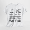Tee shirt Unisex Je ne vieillis pas je prend de la valeur Idée cadeau humour drôle amusant rigolo