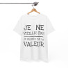Tee shirt Unisex Je ne vieillis pas je prend de la valeur Idée cadeau humour drôle amusant rigolo