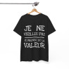 Tee shirt Unisex Je ne vieillis pas je prend de la valeur Idée cadeau humour drôle amusant rigolo