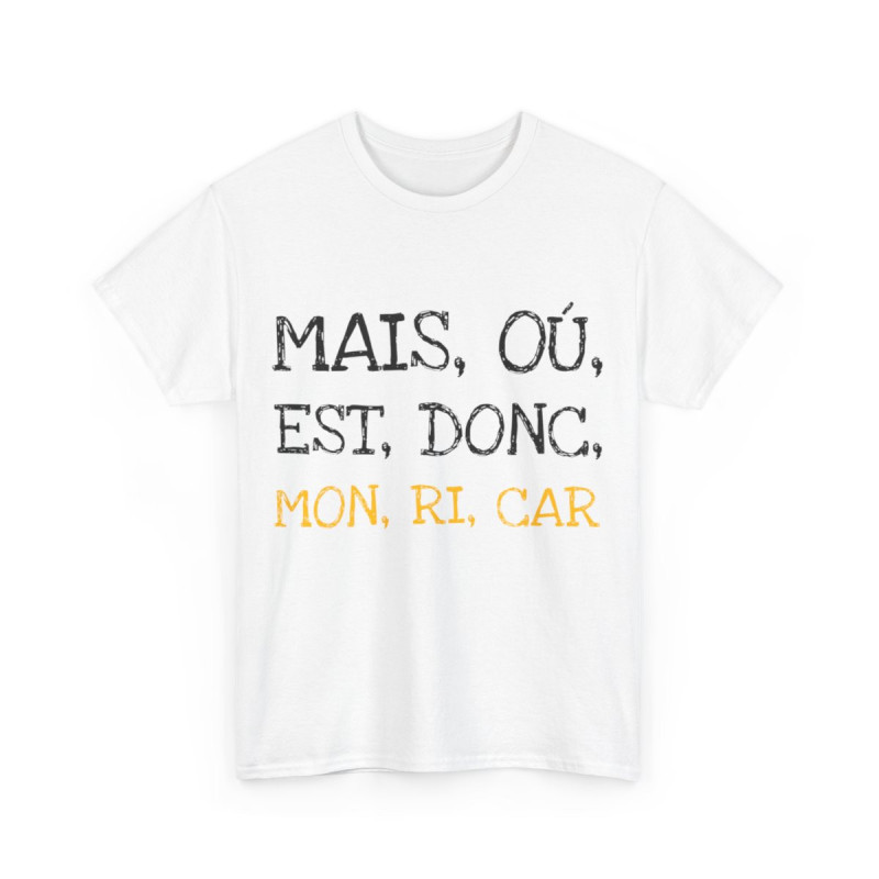 Tee shirt Unisex Mais ou est donc mon ricar Idée cadeau humour drôle amusant