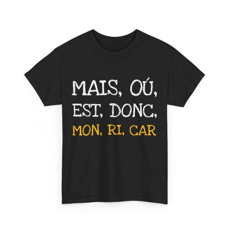 Tee shirt Unisex Mais ou est donc mon ricar Idée cadeau humour drôle amusant