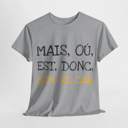 Tee shirt Unisex Mais ou est donc mon ricar Idée cadeau humour drôle amusant