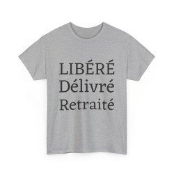 Tee shirt Unisex Libéré Délivré Retraité idée cadeau humour drôle amusant