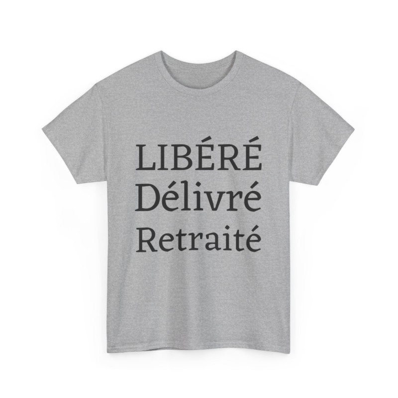 Tee shirt Unisex Libéré Délivré Retraité idée cadeau humour drôle amusant