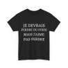 Tee shirt Unisex Je devrais perdre du poids mais j'aime pas perdre idée cadeau humour drôle amusant