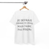 Tee shirt Unisex Je devrais perdre du poids mais j'aime pas perdre idée cadeau humour drôle amusant