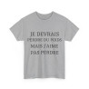 Tee shirt Unisex Je devrais perdre du poids mais j'aime pas perdre idée cadeau humour drôle amusant