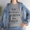 Tee shirt Femme La meilleure Maman du monde idée cadeau fête des mères amour