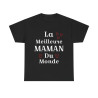 Tee shirt Femme La meilleure Maman du monde idée cadeau fête des mères amour