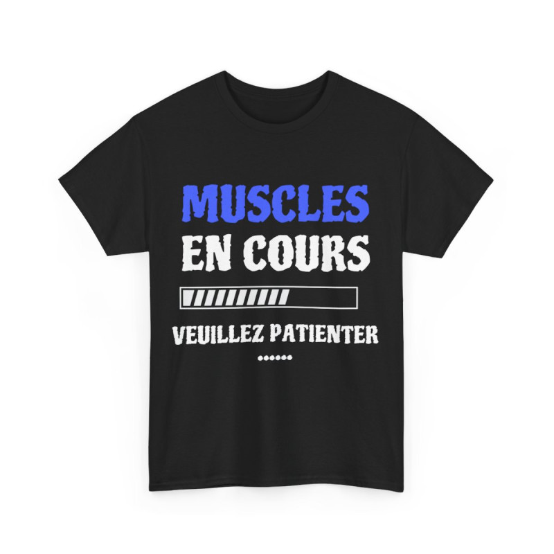 Tee shirt unisex Muscles en cours veuillez patienter Idée cadeau drôle humour amusant homme/femme