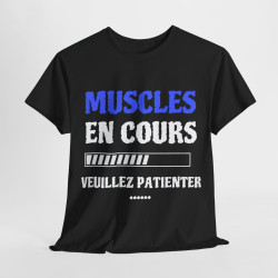 Tee shirt unisex Muscles en cours veuillez patienter Idée cadeau drôle humour amusant homme/femme