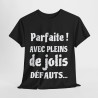 Tee shirt Femme Parfaite ! avec plein de jolis défauts idée cadeau humour drôle amusant