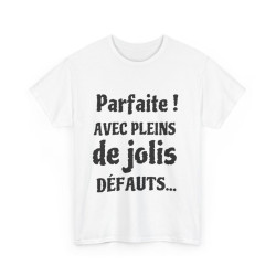 Tee shirt Femme Parfaite !...