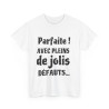 Tee shirt Femme Parfaite ! avec plein de jolis défauts idée cadeau humour drôle amusant