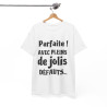 Tee shirt Femme Parfaite ! avec plein de jolis défauts idée cadeau humour drôle amusant