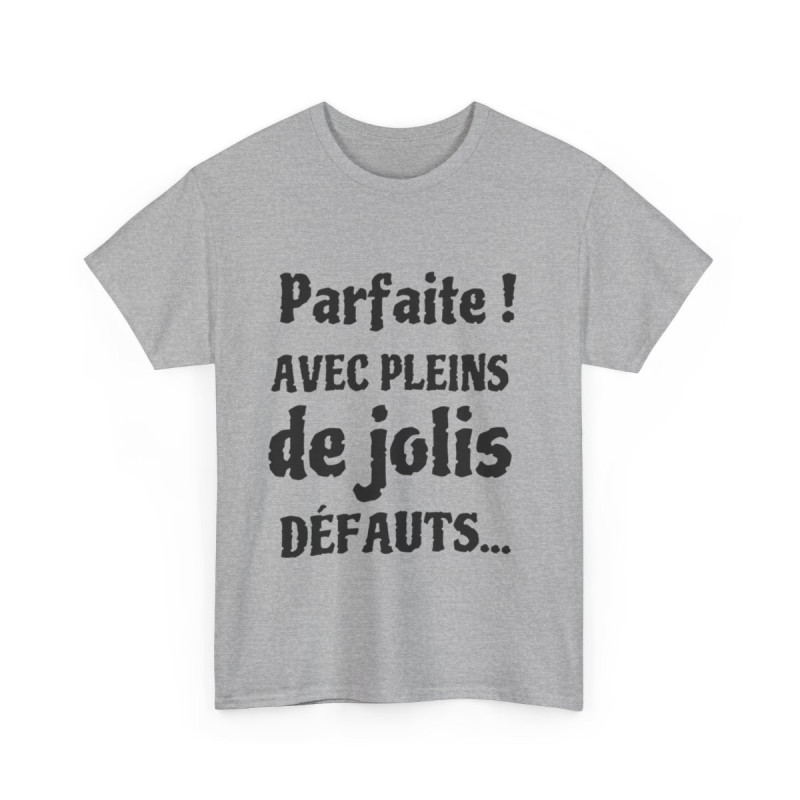 Tee shirt Femme Parfaite ! avec plein de jolis défauts idée cadeau humour drôle amusant
