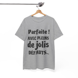 Tee shirt Femme Parfaite ! avec plein de jolis défauts idée cadeau humour drôle amusant