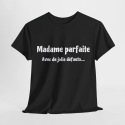 Tee shirt Femme Madame parfaite avec de jolis défauts idée cadeau humour drôle amusant