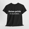 Tee shirt Femme Madame parfaite avec de jolis défauts idée cadeau humour drôle amusant