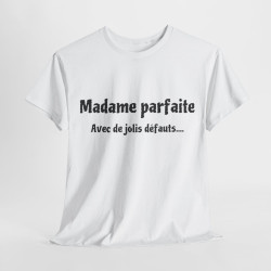 Tee shirt Femme Madame parfaite avec de jolis défauts idée cadeau humour drôle amusant