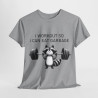 Tee shirt Unisex Raton Laveur musculation idée cadeau humour drôle amusant homme femme