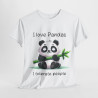 Tee shirt Unisex I love pandas i tolerate people Idée cadeau humour drôle amusant homme femme