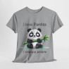 Tee shirt Unisex I love pandas i tolerate people Idée cadeau humour drôle amusant homme femme