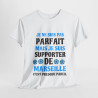 Tee shirt Unisex Marseille Foot Je ne suis pas parfait, supporter de marseille idée cadeau humour drôle amusant