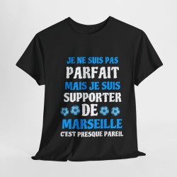 Tee shirt Unisex Marseille Foot Je ne suis pas parfait, supporter de marseille idée cadeau humour drôle amusant