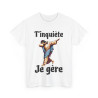 Tee shirt Unisex T'inquière je gère Jesus idée cadeau humour drôle amusant homme femme