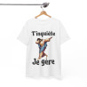 Tee shirt Unisex T'inquière je gère Jesus idée cadeau humour drôle amusant homme femme