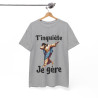 Tee shirt Unisex T'inquière je gère Jesus idée cadeau humour drôle amusant homme femme