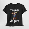Tee shirt Unisex T'inquière je gère Jesus idée cadeau humour drôle amusant homme femme