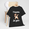 Tee shirt Unisex T'inquiète je gère Chien dab idée cadeau humour drôle amusant fun homme femme